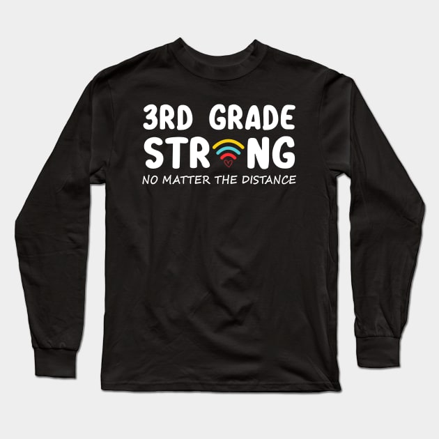 3rd Grade Strong No Matter Wifi The Distance Shirt Funny Back To School Gift Long Sleeve T-Shirt by Alana Clothing